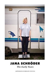 Jana Schröder: The Early Years (German) by Kopfermann-Fuhrmann Stiftung (Herausgeber), Benjamin-Novalis Hofmann (Autor), Christian Malycha (Autor), Jana Schröder (Autor)